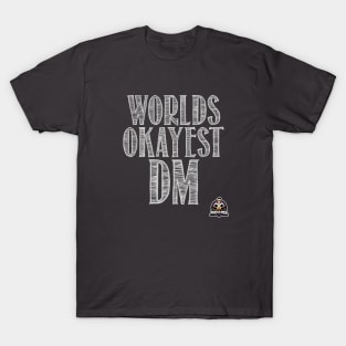 World's Okayest DM T-Shirt